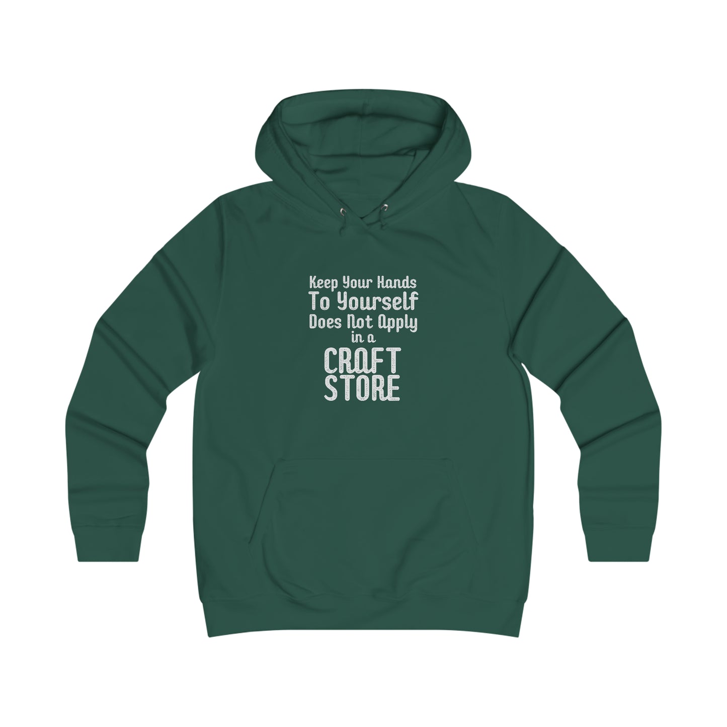 Keep Your Hands To Yourself Craft Store Hoodie