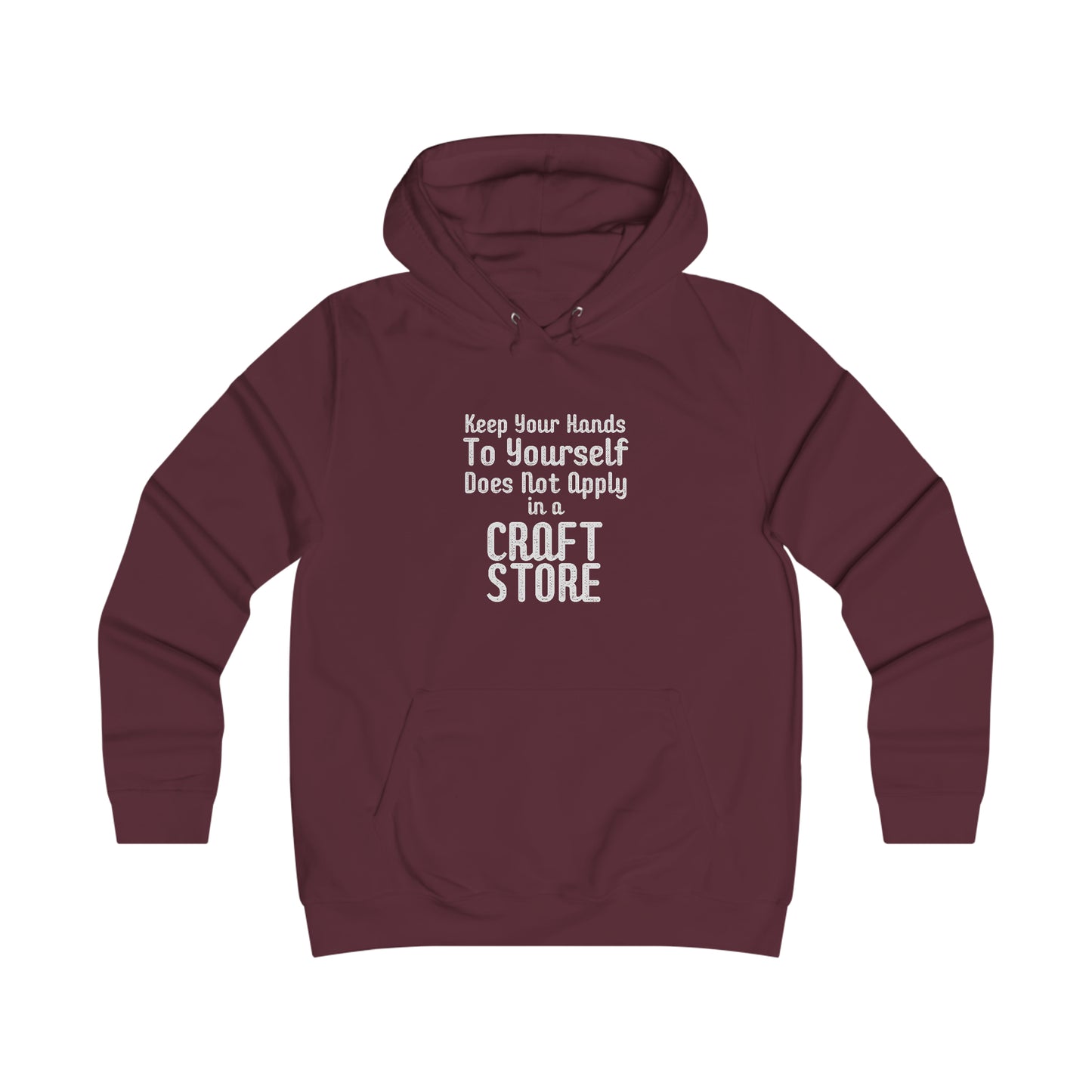 Keep Your Hands To Yourself Craft Store Hoodie