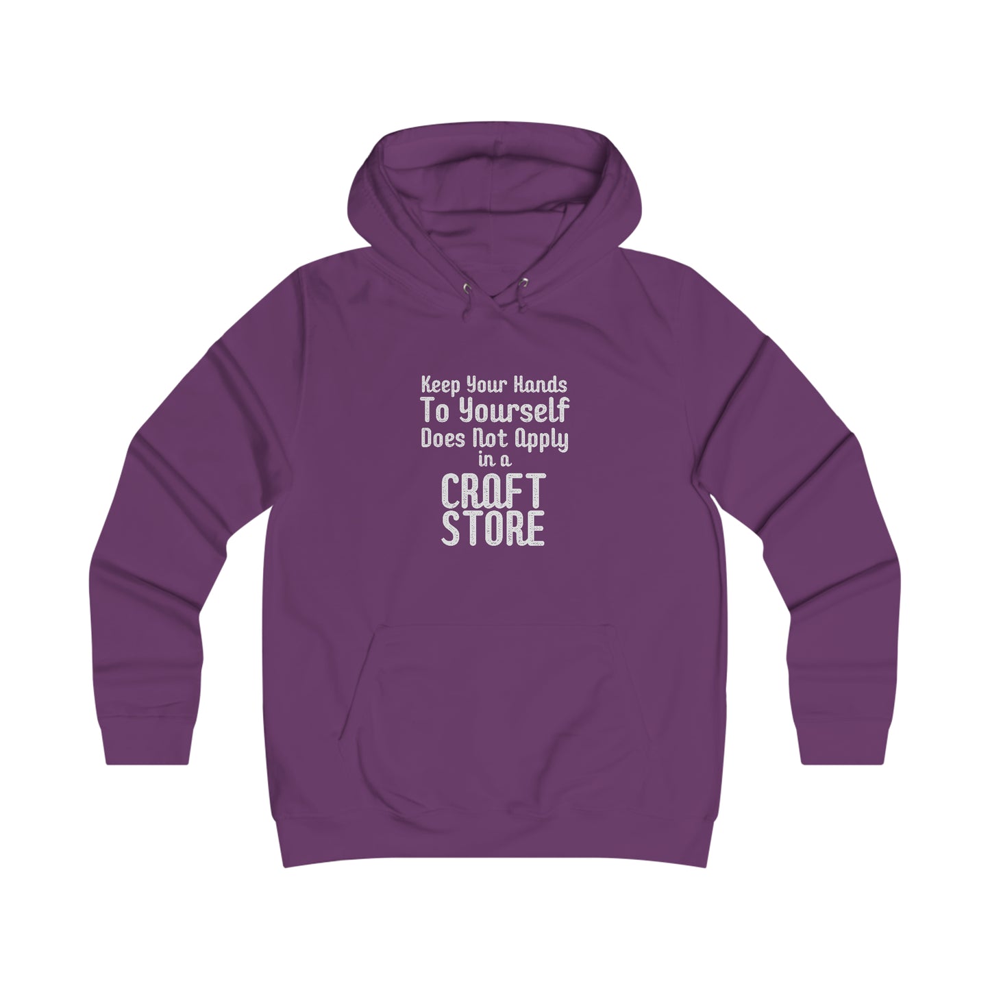 Keep Your Hands To Yourself Craft Store Hoodie