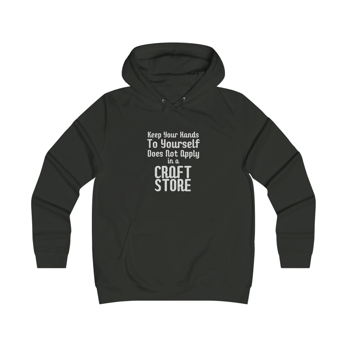 Keep Your Hands To Yourself Craft Store Hoodie