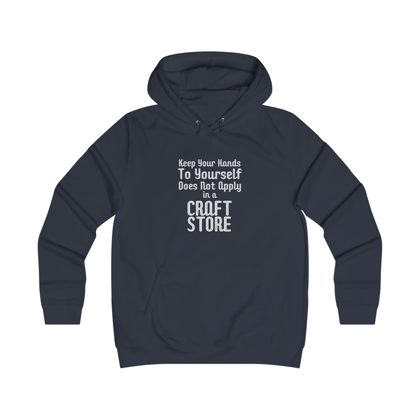 Keep Your Hands To Yourself Craft Store Hoodie