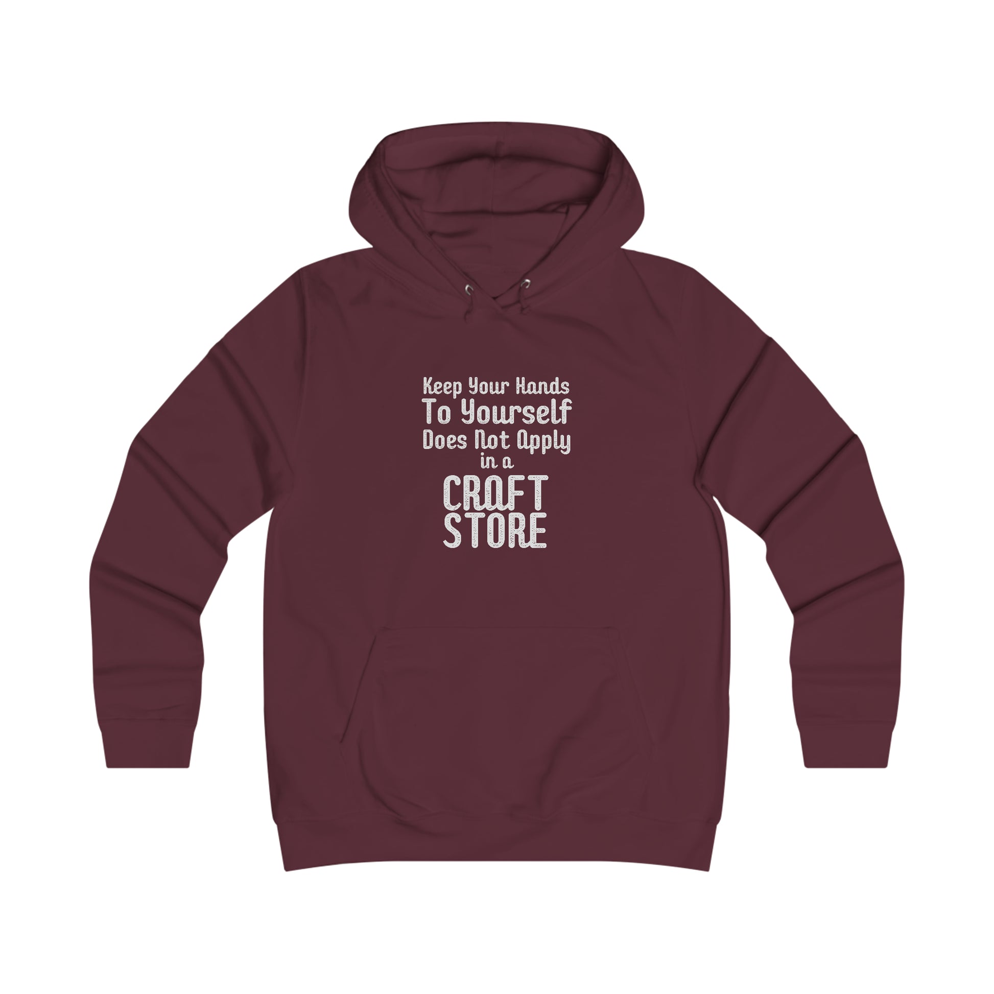 Keep Your Hands To Yourself  Craft Store Hoodie