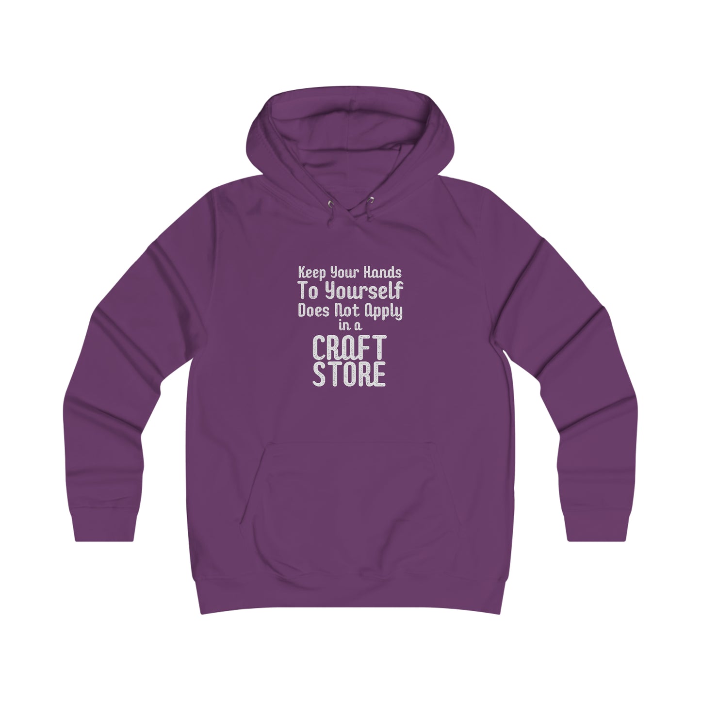 Keep Your Hands To Yourself  Craft Store Hoodie