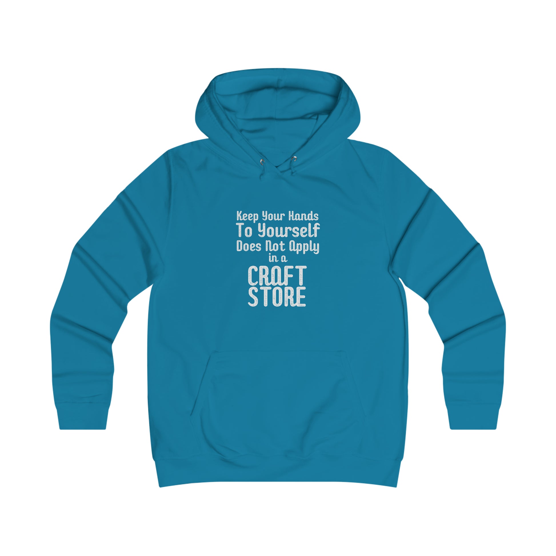 Keep Your Hands To Yourself  Craft Store Hoodie