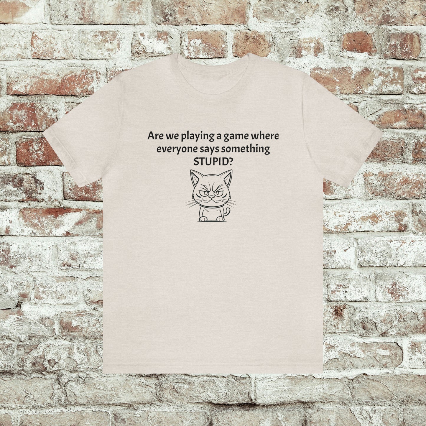 Everyone Says Something Stupid Cat Unisex Jersey Shirt