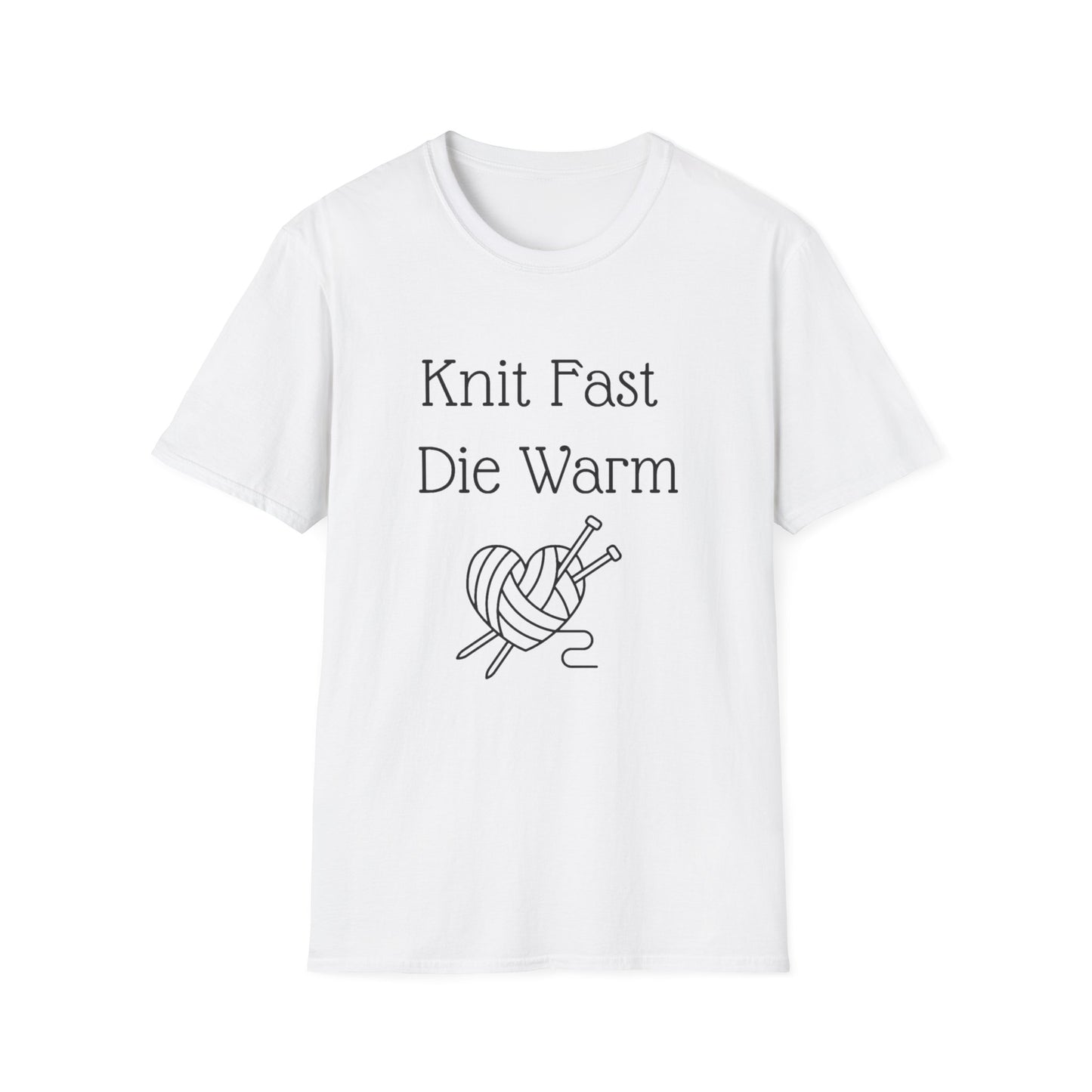 a white t - shirt that says knit fast die warm