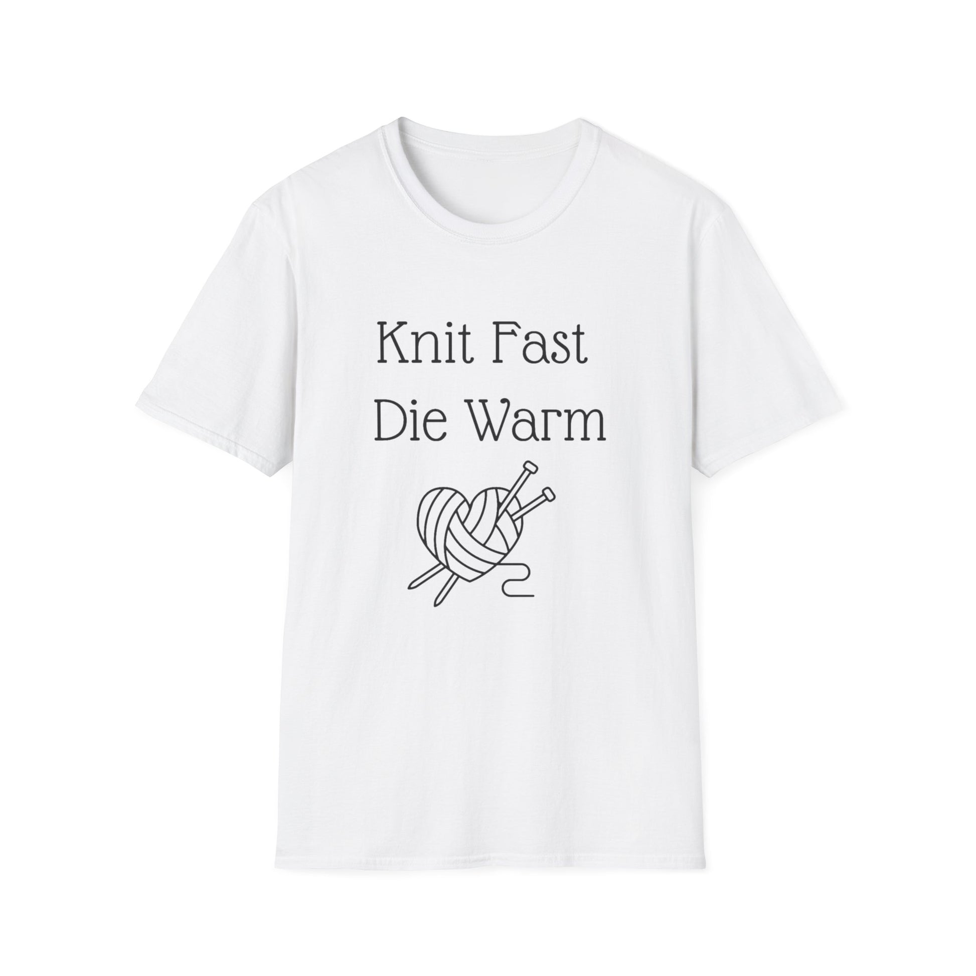 a white t - shirt that says knit fast die warm