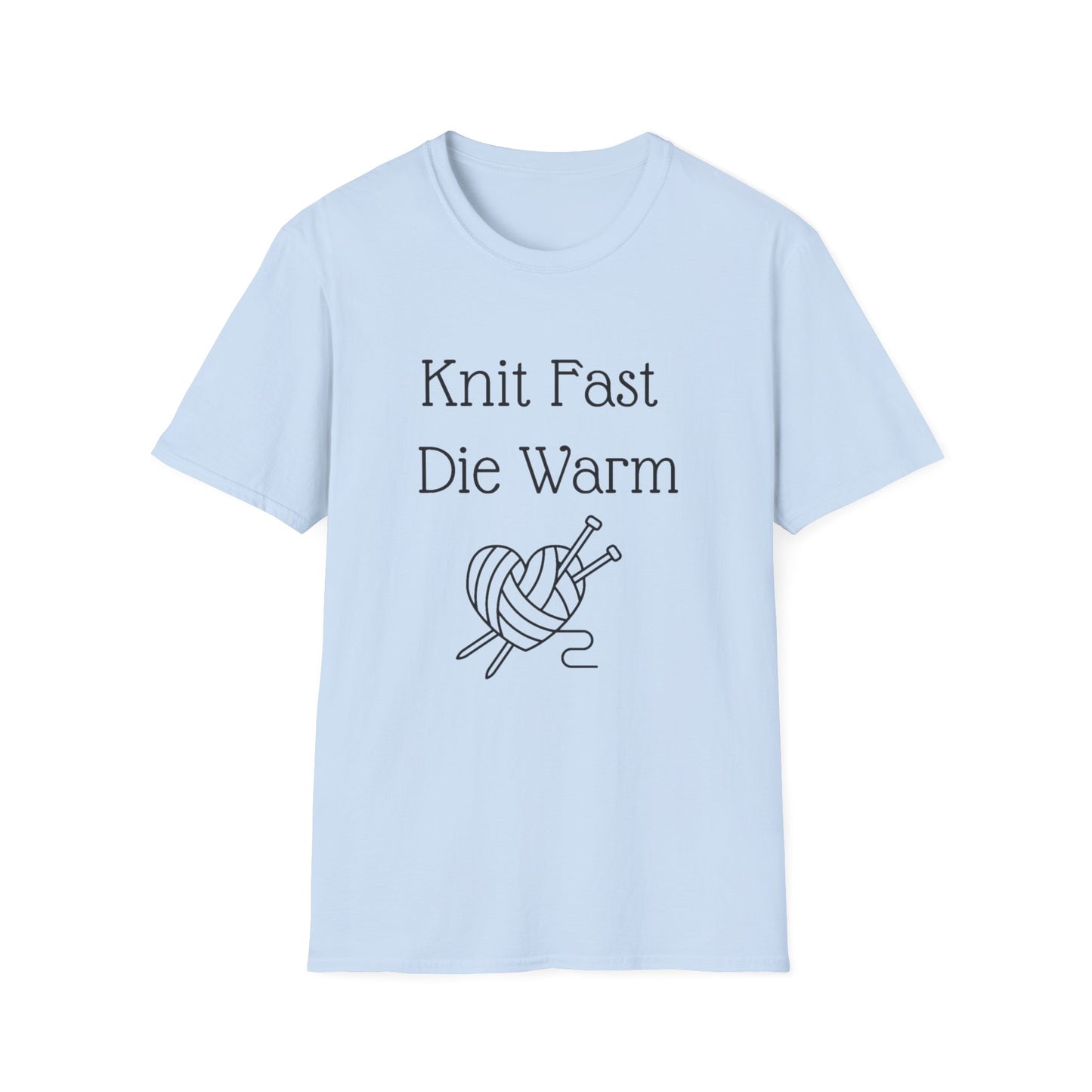 a blue t - shirt that says knit fast die warm