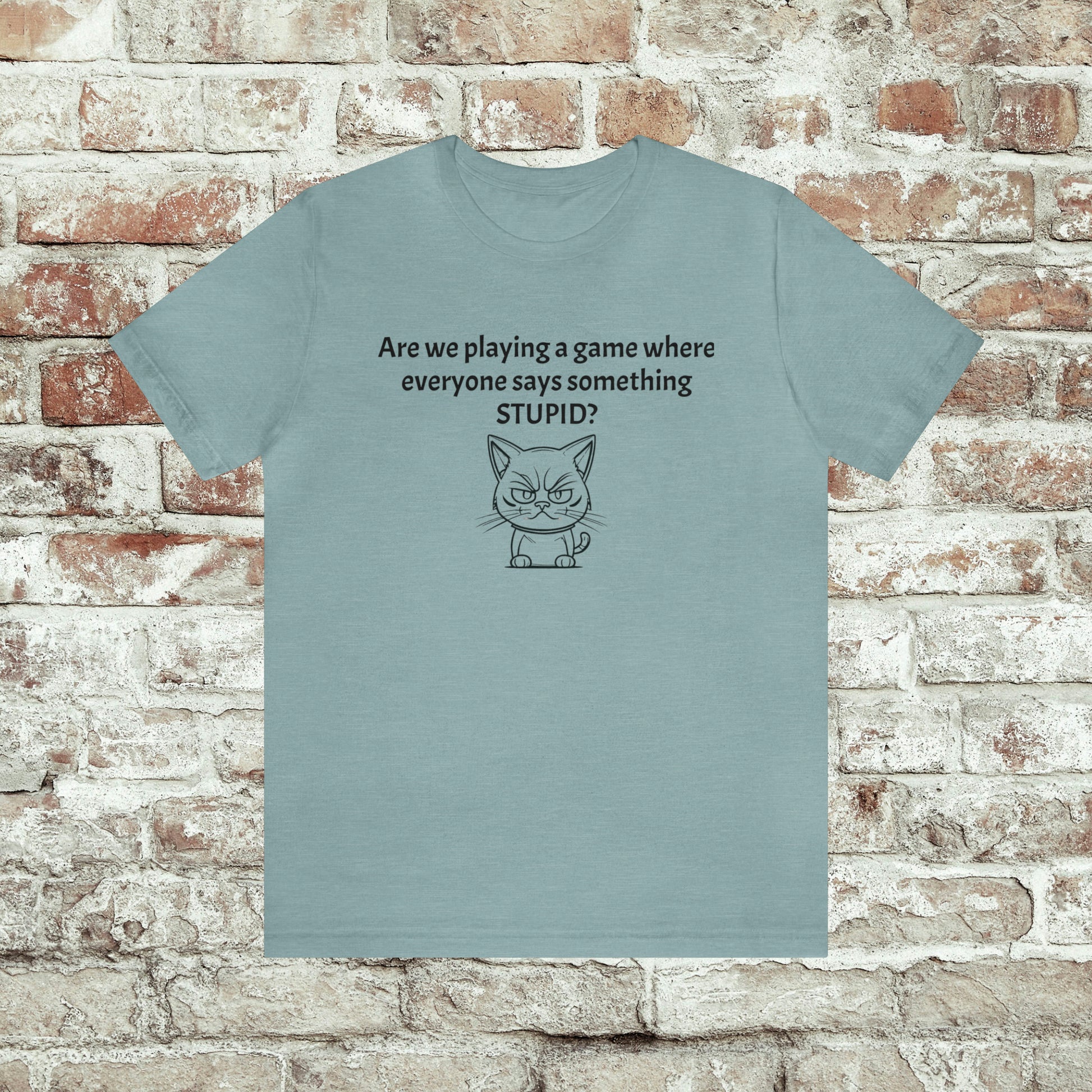 Everyone Says Something Stupid Cat Unisex Jersey Shirt