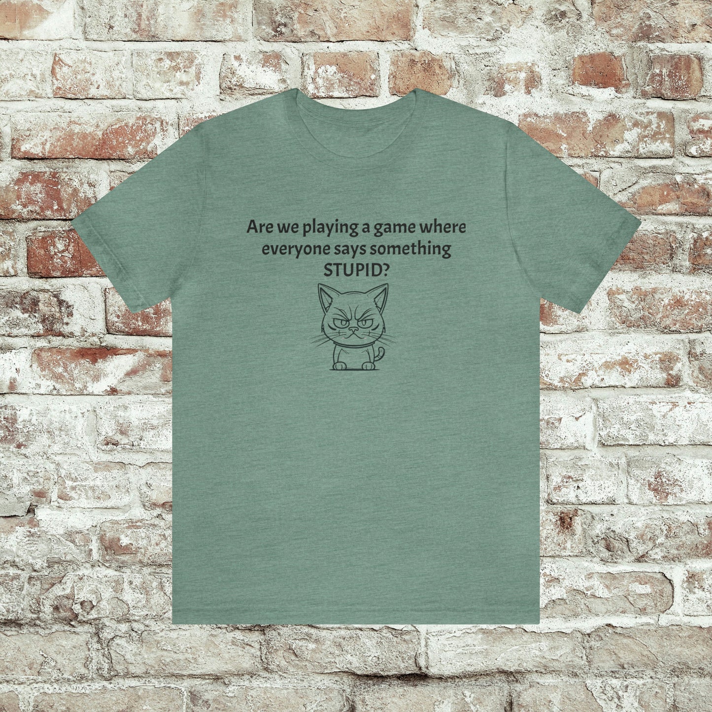 Everyone Says Something Stupid Cat Unisex Jersey Shirt