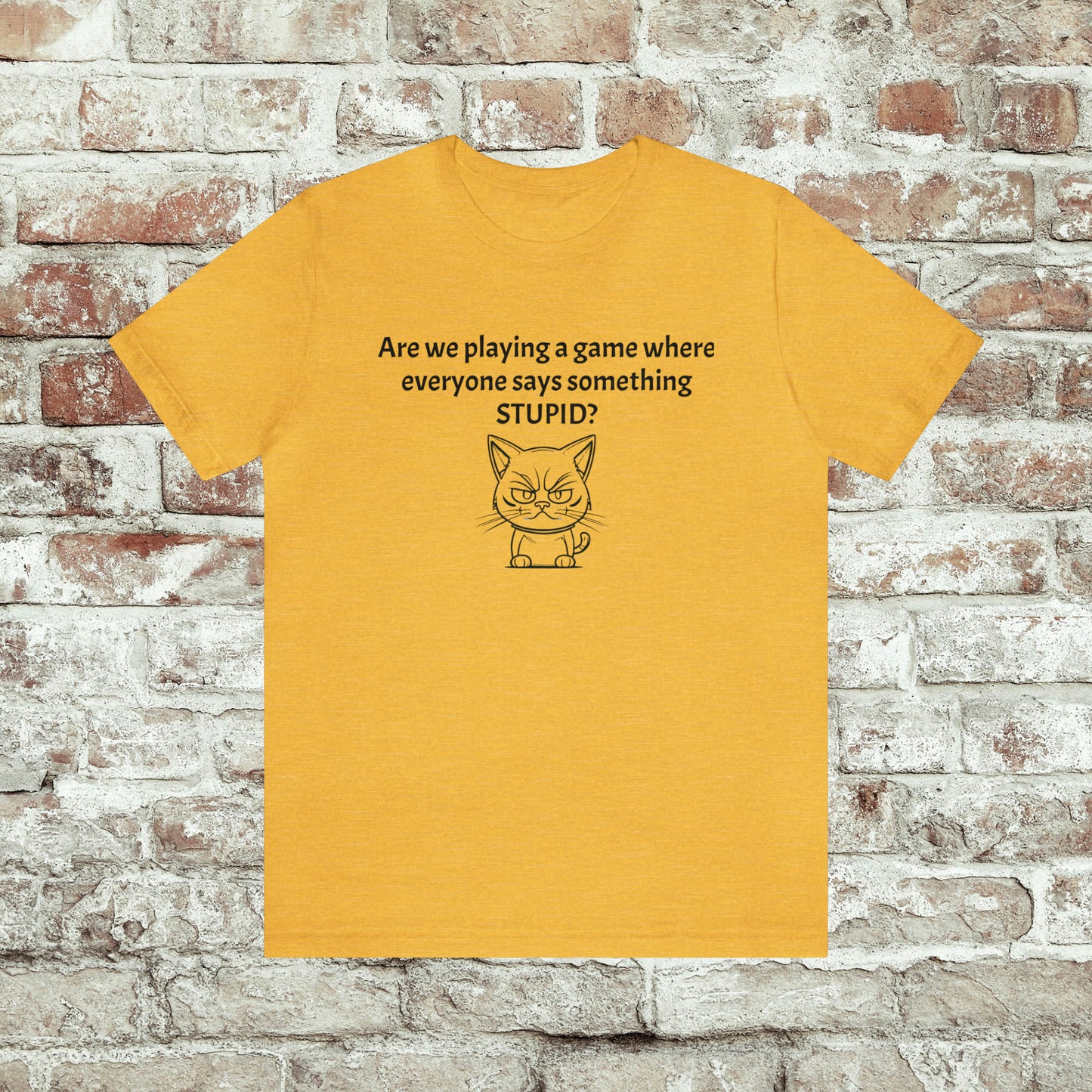 Everyone Says Something Stupid Cat Unisex Jersey Shirt