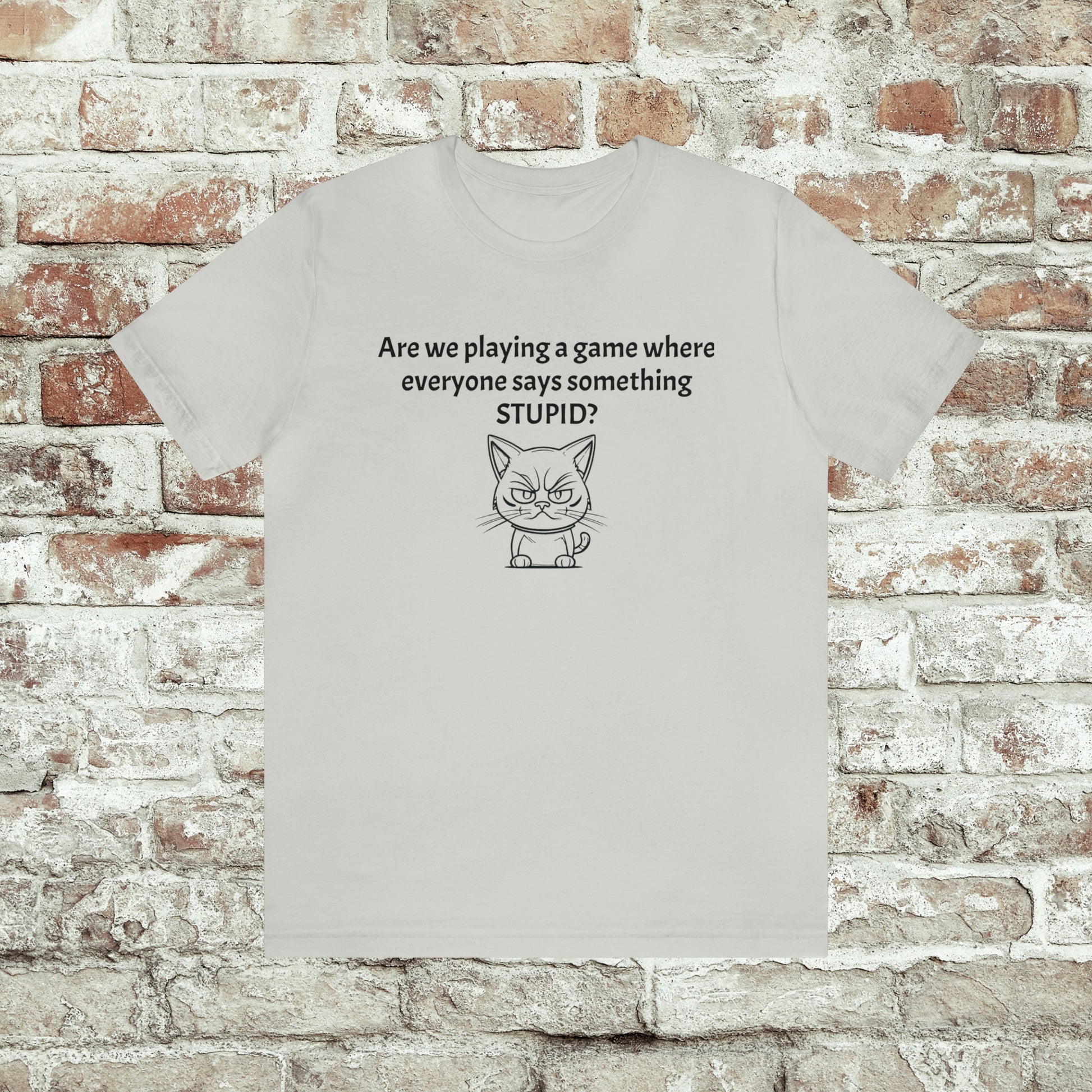 Everyone Says Something Stupid Cat Unisex Jersey Shirt