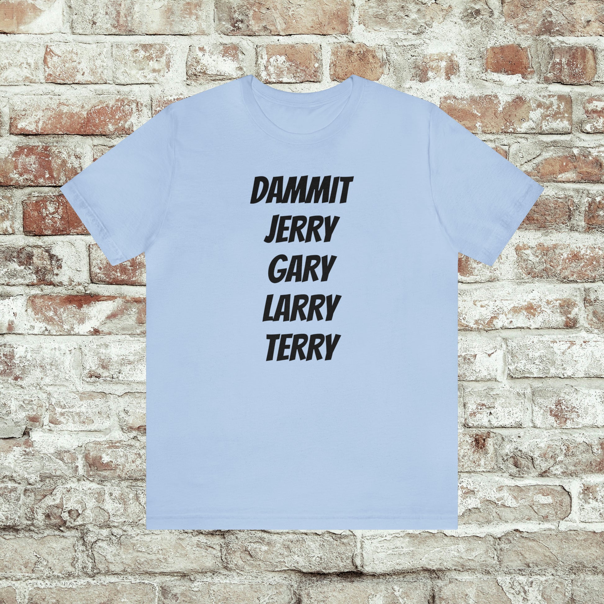 Dammit Jerry Gary Terry Larry Parks and Rec Tee Shirt