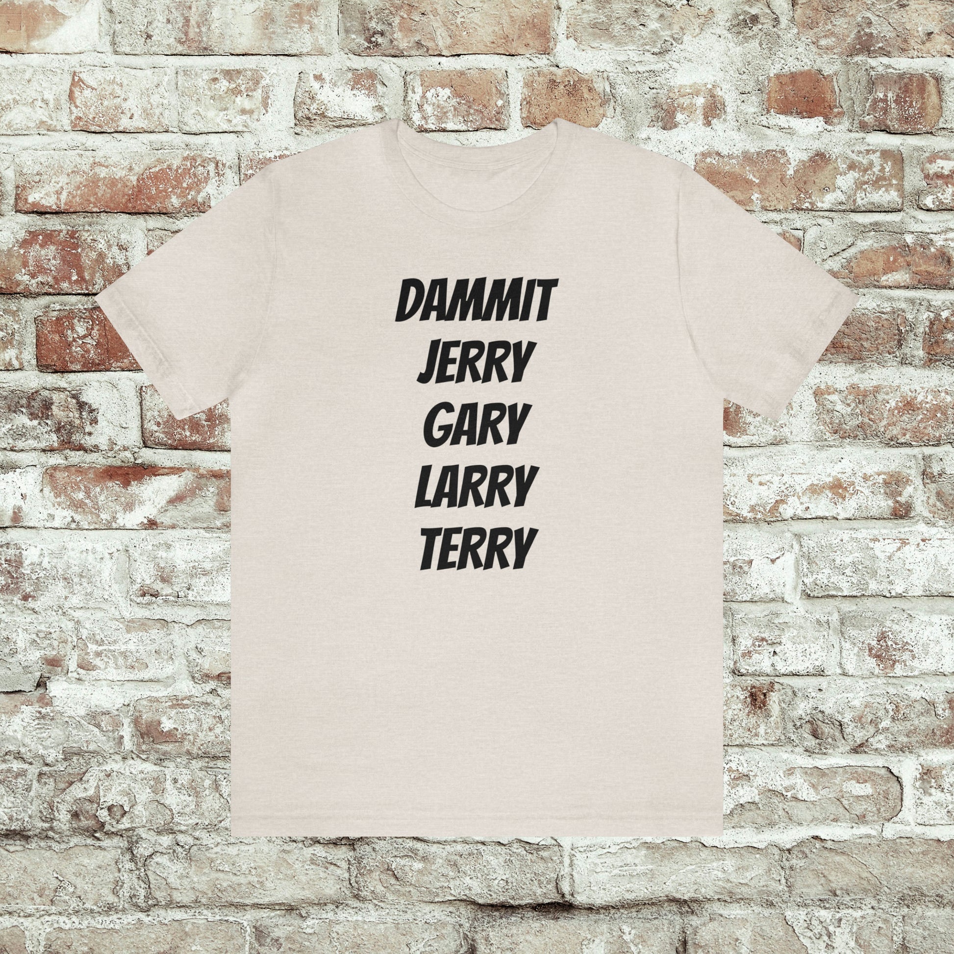 Dammit Jerry Gary Terry Larry Parks and Rec Tee Shirt