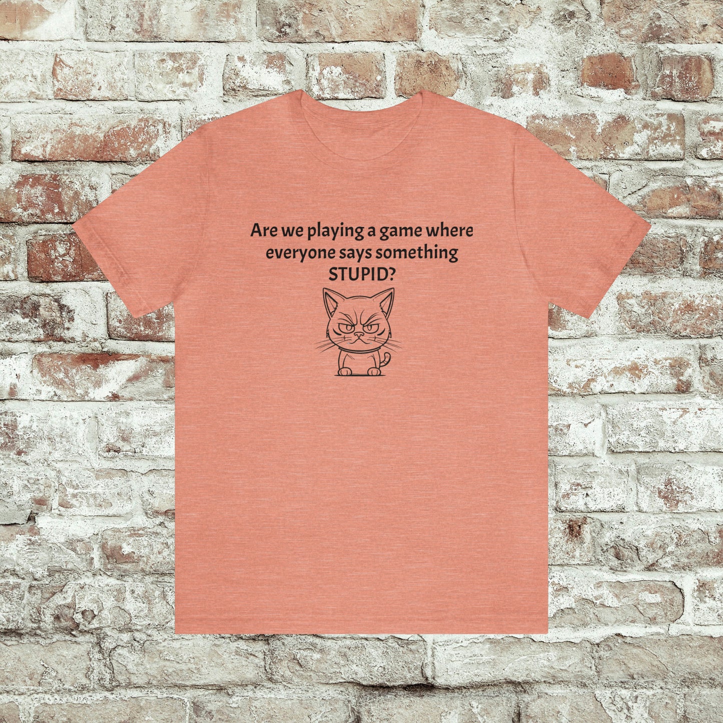 Everyone Says Something Stupid Cat Unisex Jersey Shirt