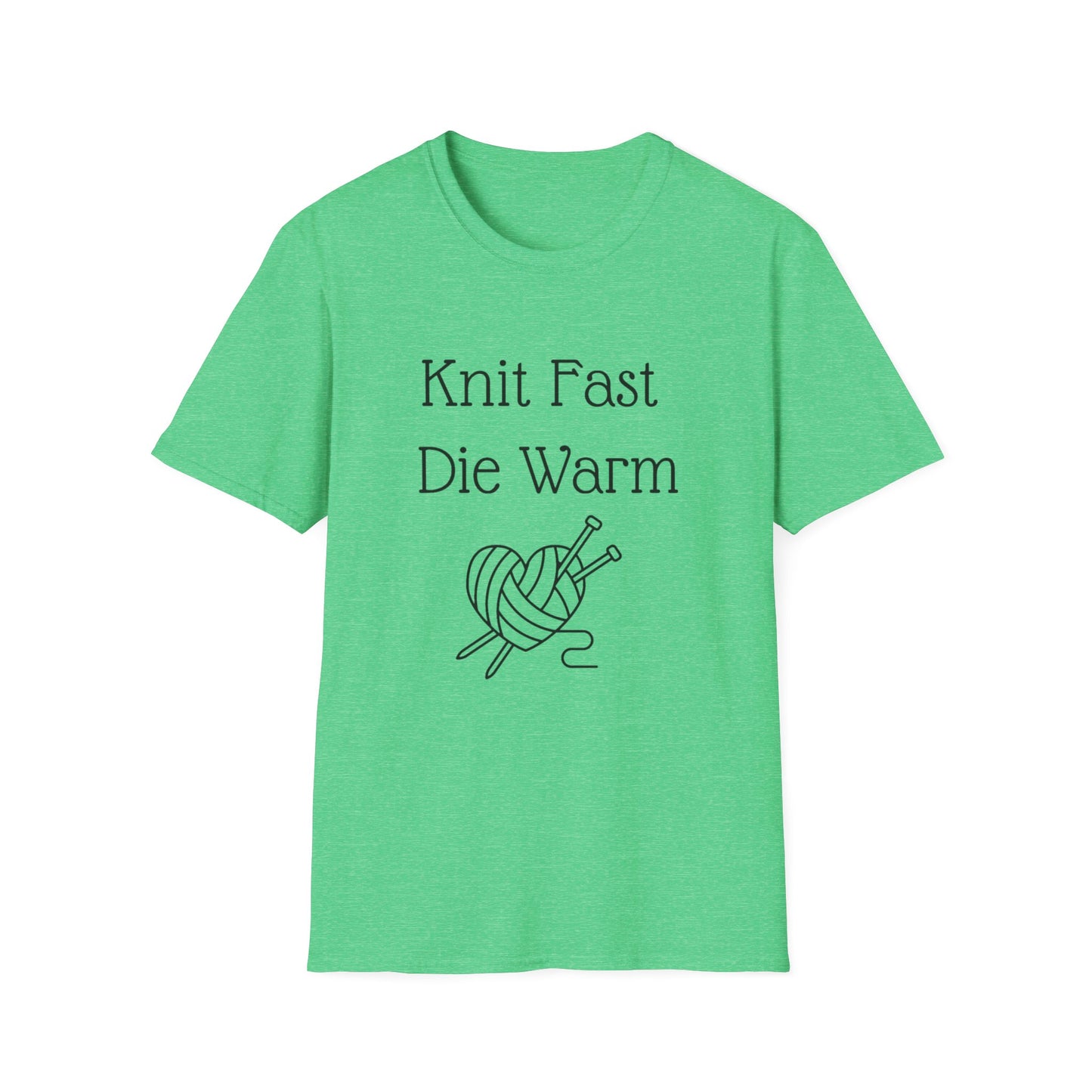 a green t - shirt that says knit fast die warm