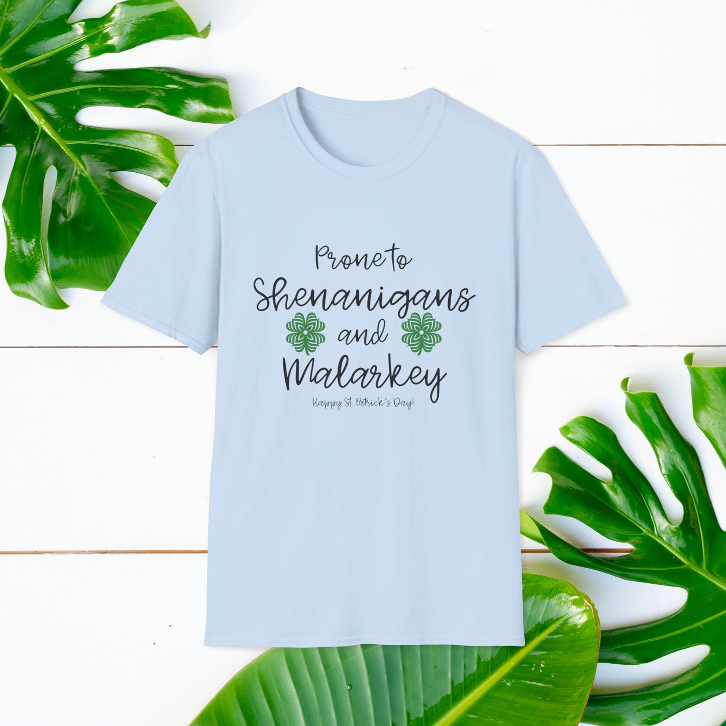 St Patrick's Day Prone to Shenanigans and Malarkey Unisex Shirt