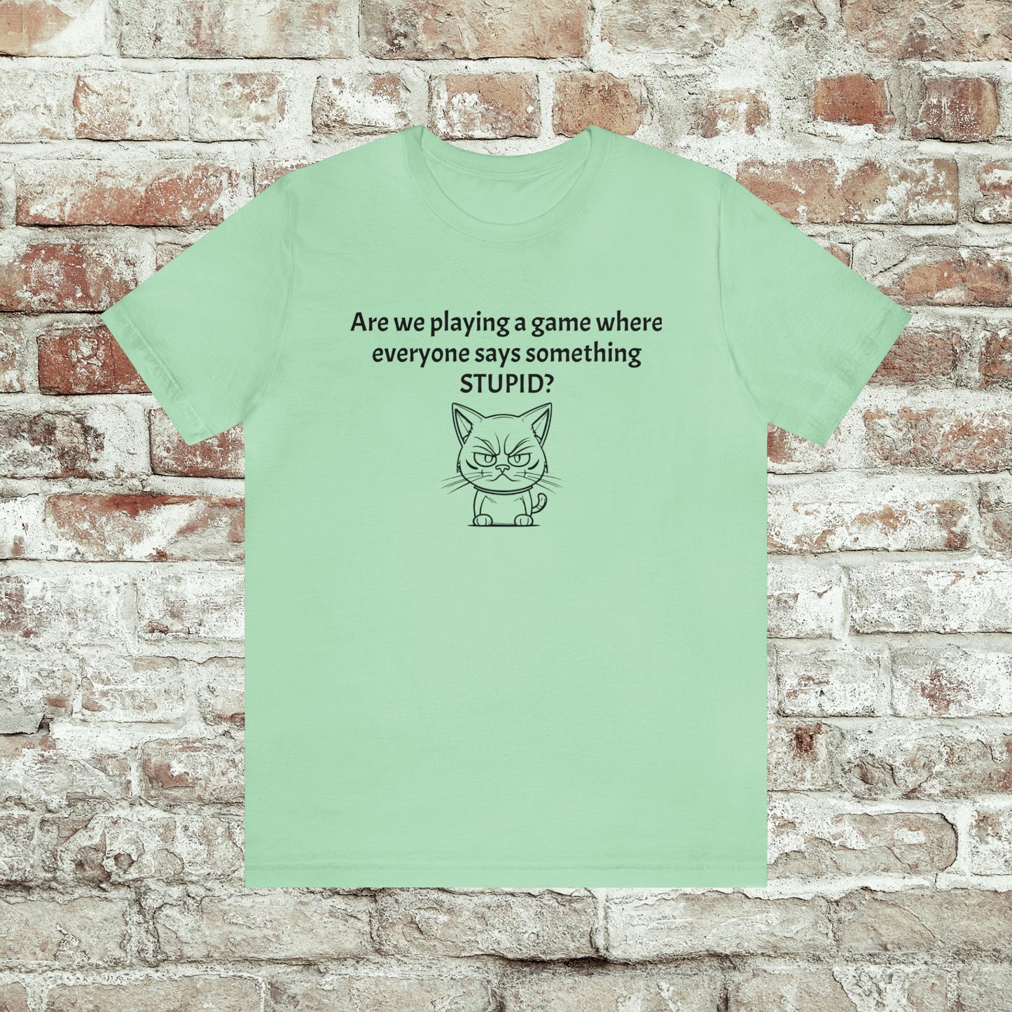 Everyone Says Something Stupid Cat Unisex Jersey Shirt