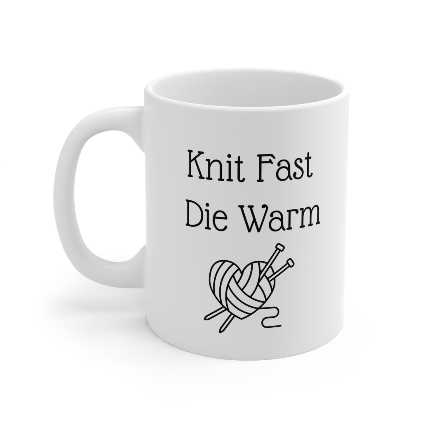 a coffee mug that says knit fast die warm