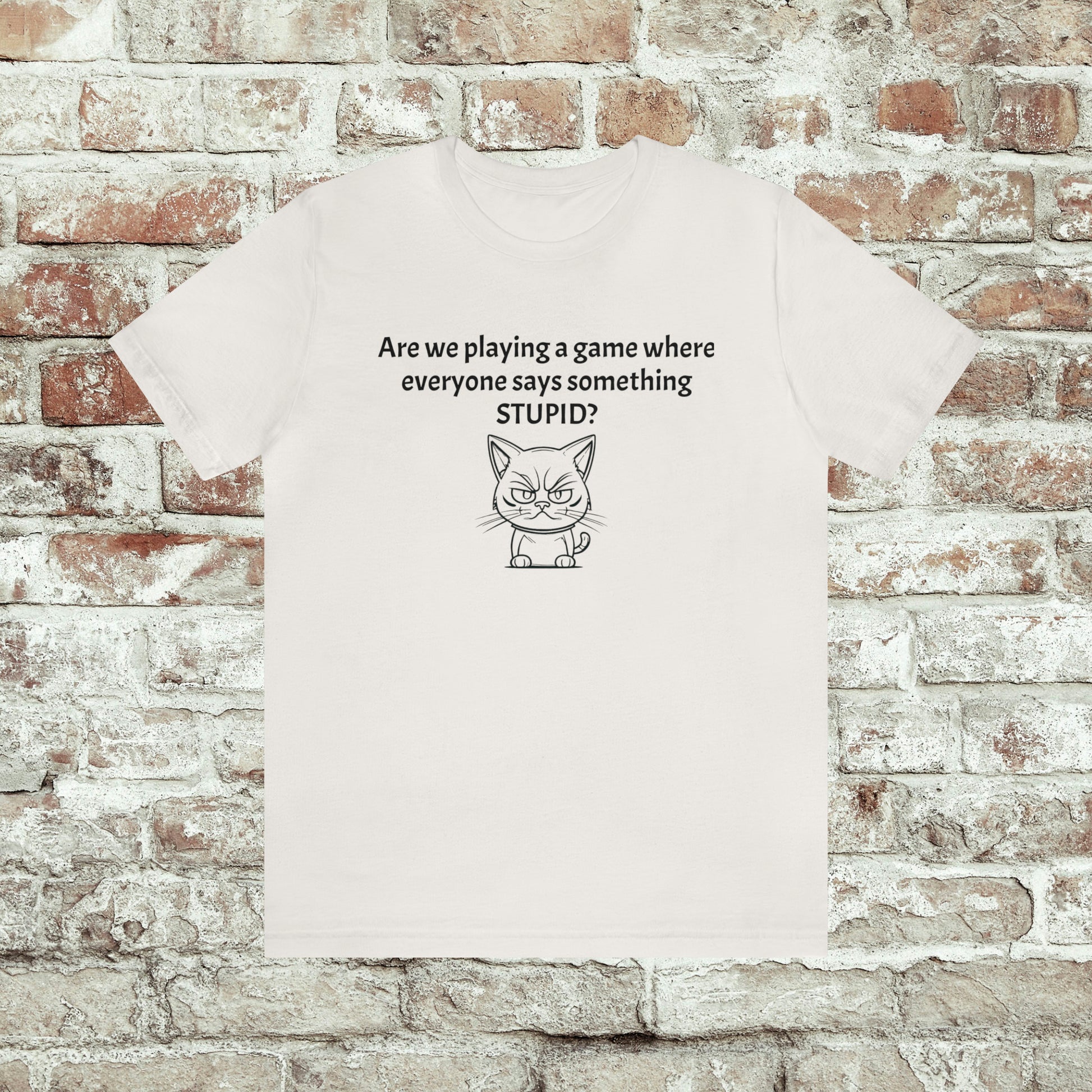 Everyone Says Something Stupid Cat Unisex Jersey Shirt