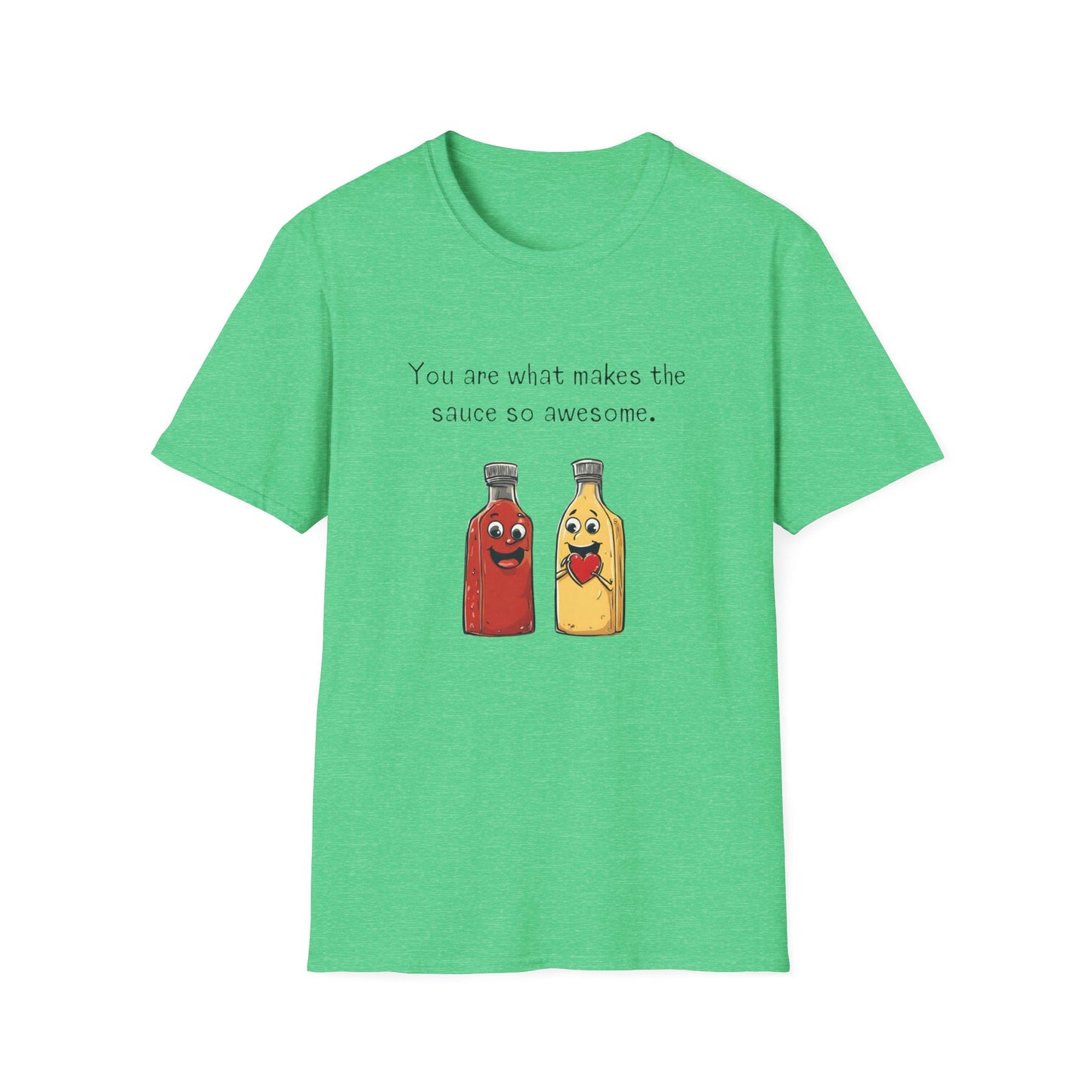 a green t - shirt with an image of mustard and ketchup and a heart that says you are what makes the sauce so awesome