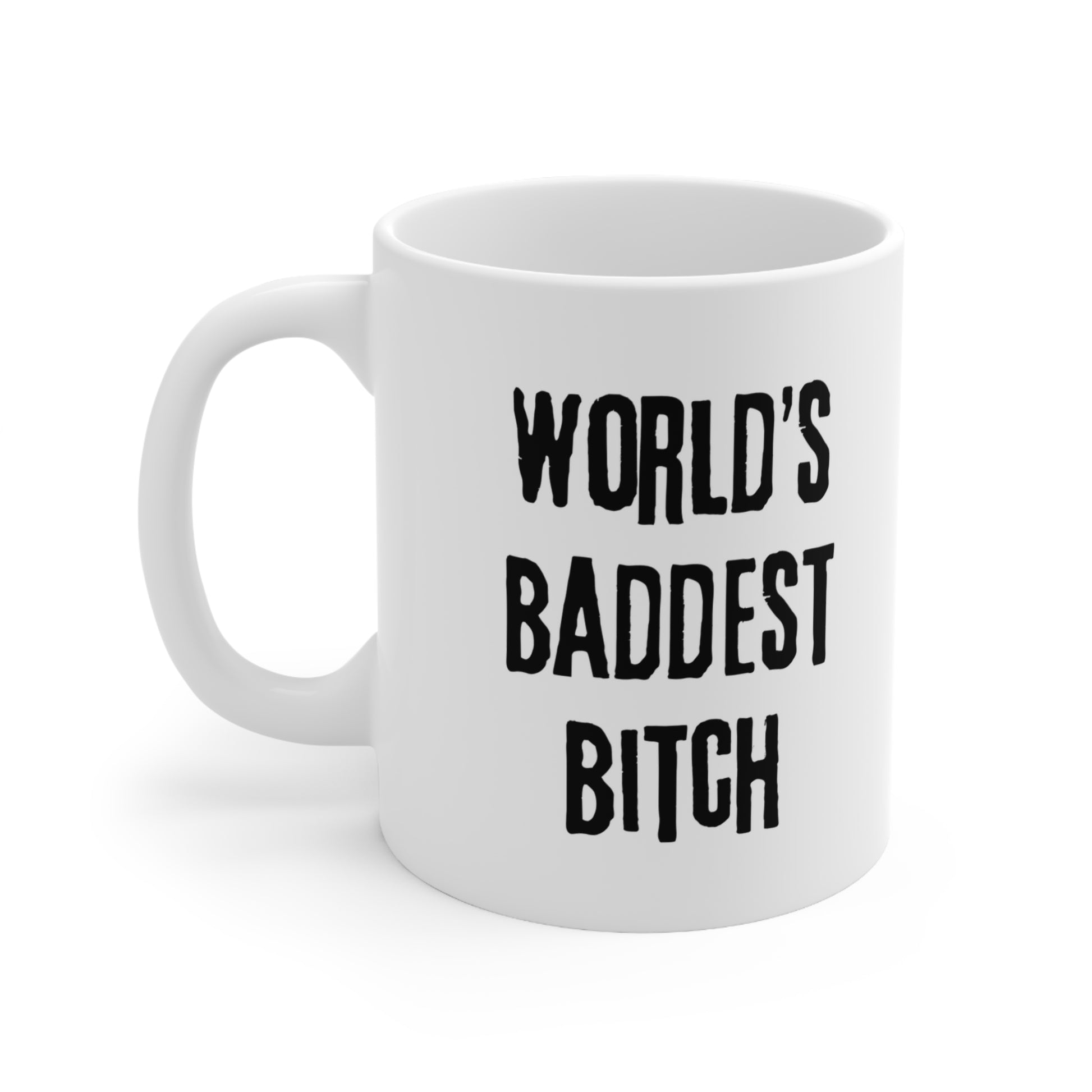 a white coffee mug with the words world's baddest bitch on it